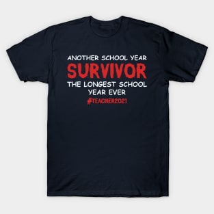 Another School Year Survivor The Longest School Year Ever T-Shirt